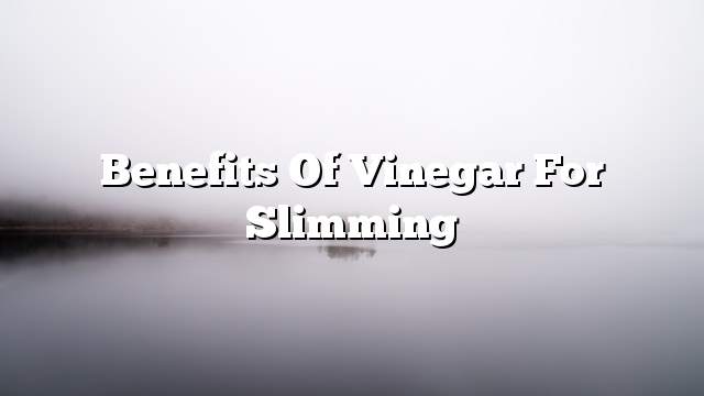 Benefits of vinegar for slimming