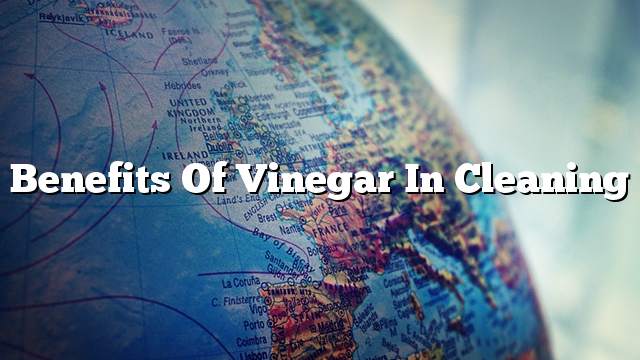 Benefits of vinegar in cleaning