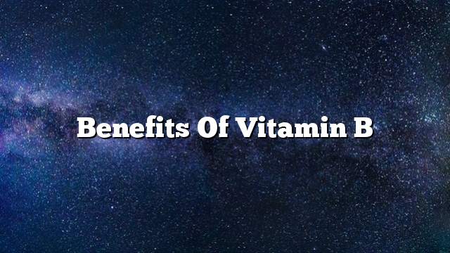 Benefits of Vitamin B