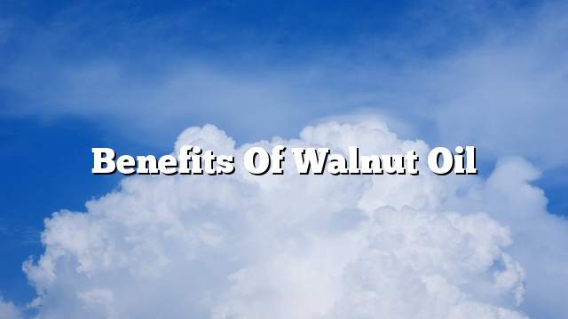 Benefits of walnut oil