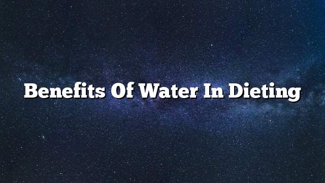 Benefits of Water in Dieting