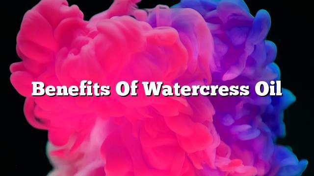 Benefits of watercress oil
