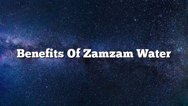 Benefits of Zamzam Water