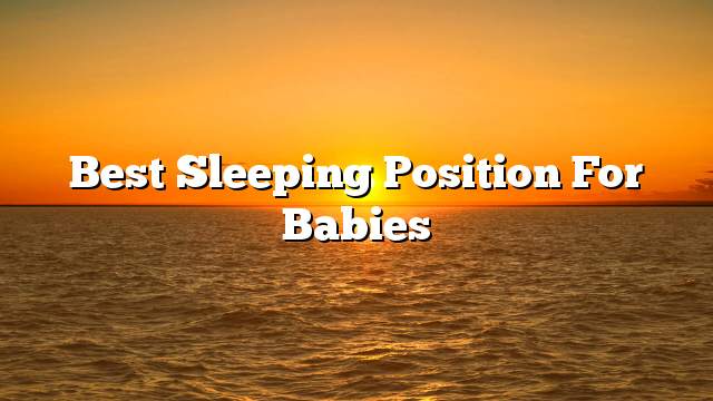 Best sleeping position for babies