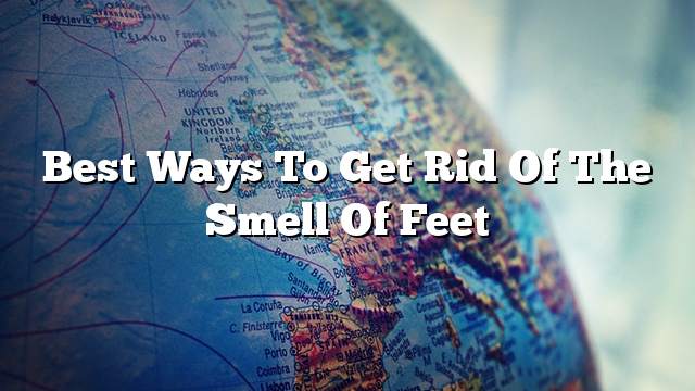 Best ways to get rid of the smell of feet