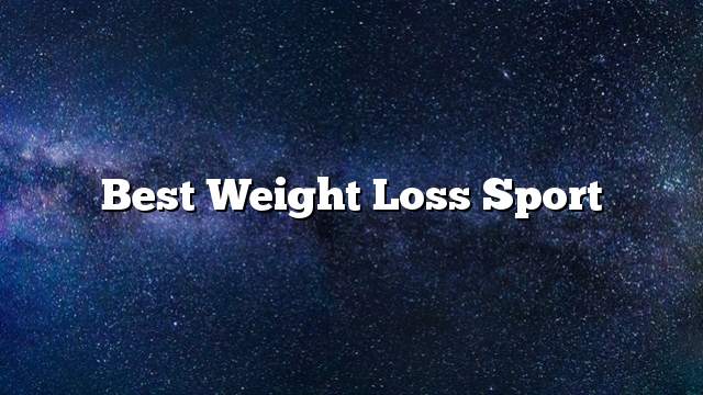 Best Weight Loss Sport