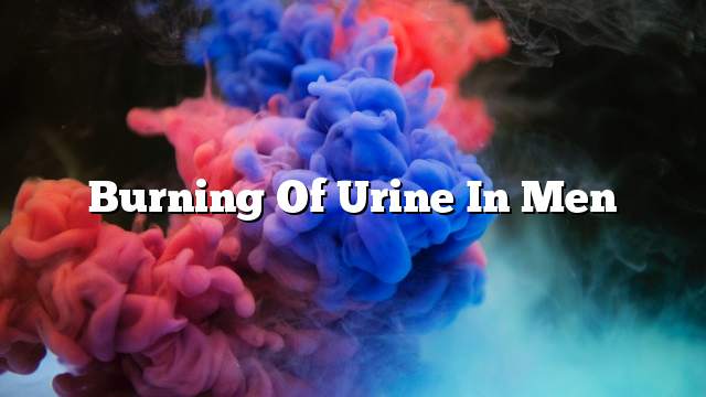 Burning of urine in men