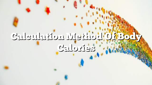 Calculation method of body calories