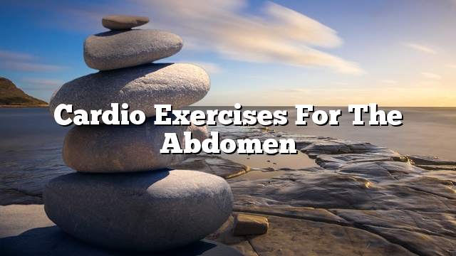 Cardio exercises for the abdomen