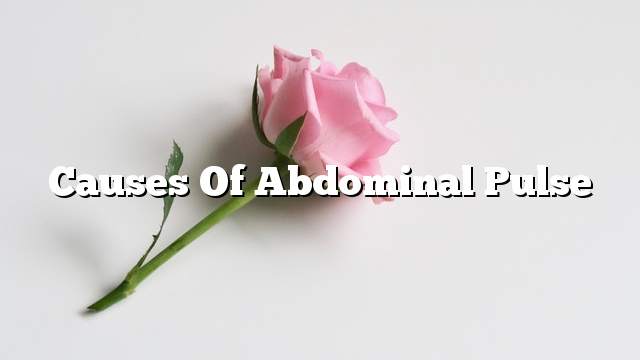 Causes of abdominal pulse