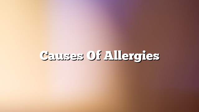 Causes of Allergies