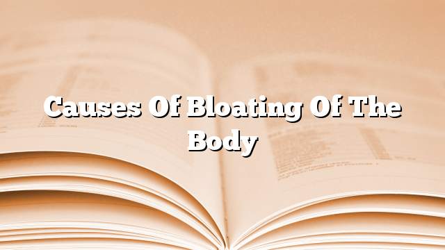 Causes of bloating of the body