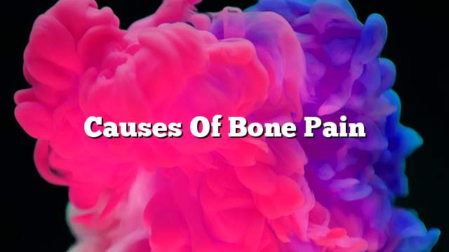 Causes of bone pain