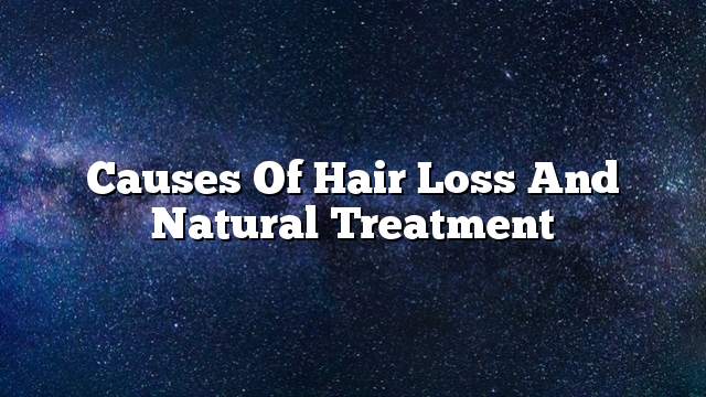 Causes of hair loss and natural treatment