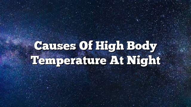 What Is The Cause Of High Temperature At Night