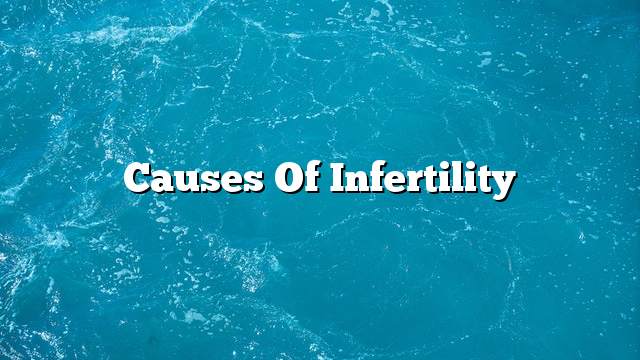 Causes of infertility