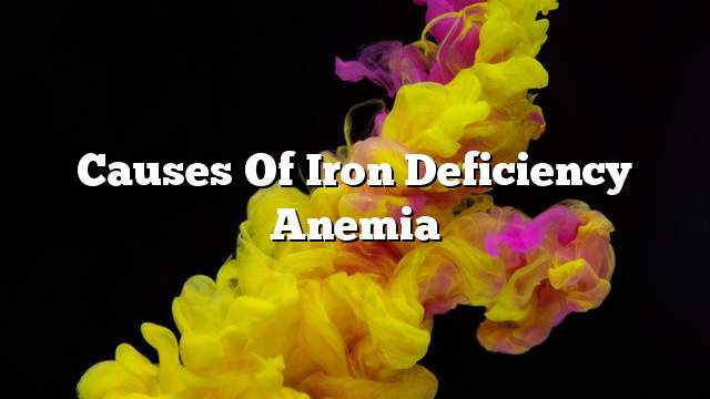 Causes of iron deficiency anemia