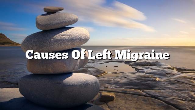 Causes of Left Migraine