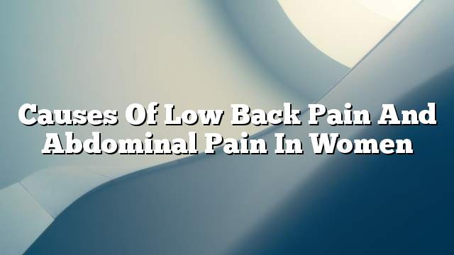 Causes of low back pain and abdominal pain in women