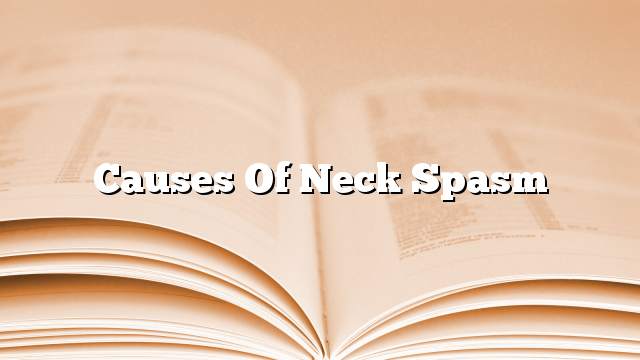 Causes of neck spasm