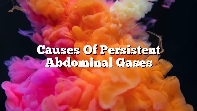 Causes of persistent abdominal gases