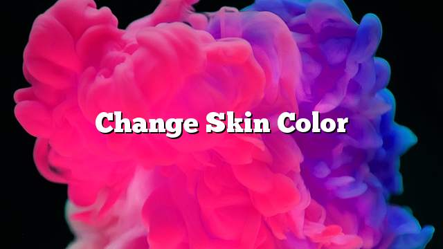 Change skin color