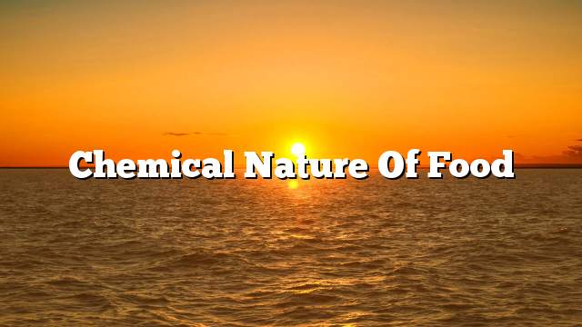 Chemical nature of food