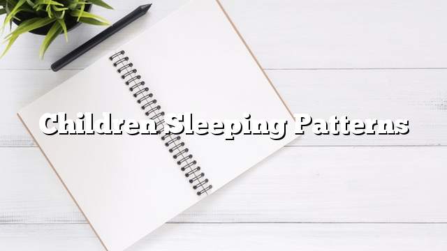 Children sleeping patterns