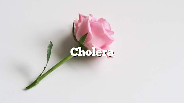 Cholera