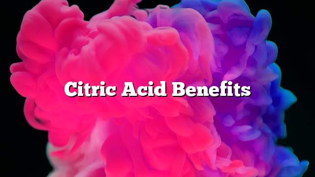 Citric Acid Benefits