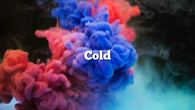 cold