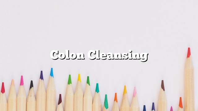 Colon Cleansing