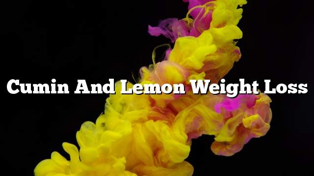 Cumin and Lemon Weight Loss