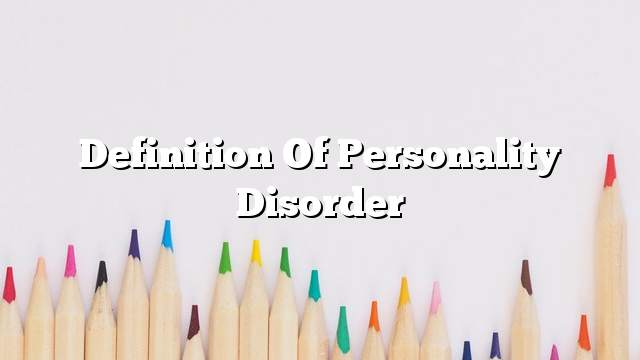 Definition of personality disorder