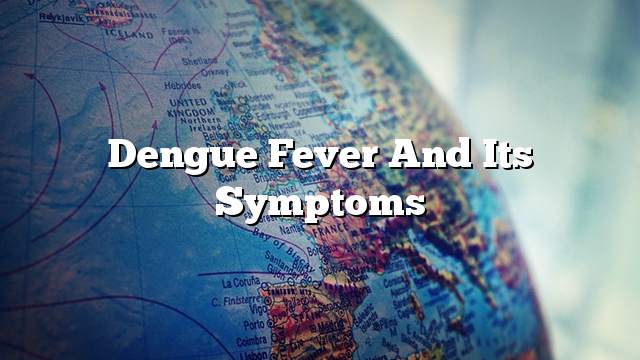 Dengue fever and its symptoms