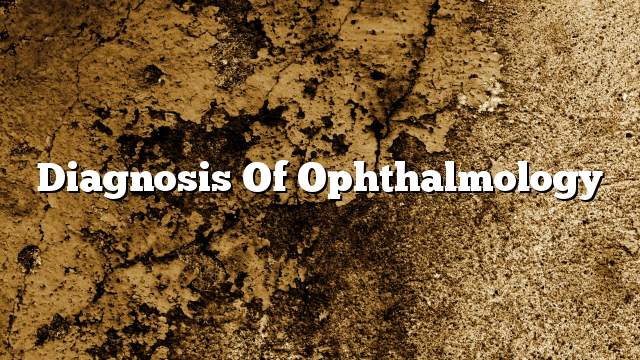 Diagnosis of ophthalmology