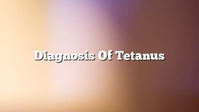 Diagnosis of tetanus