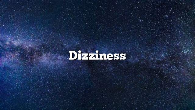 Dizziness