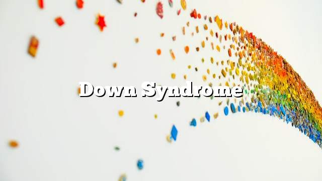 Down syndrome