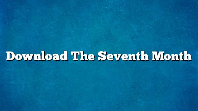 Download the seventh month