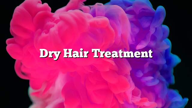 Dry hair treatment