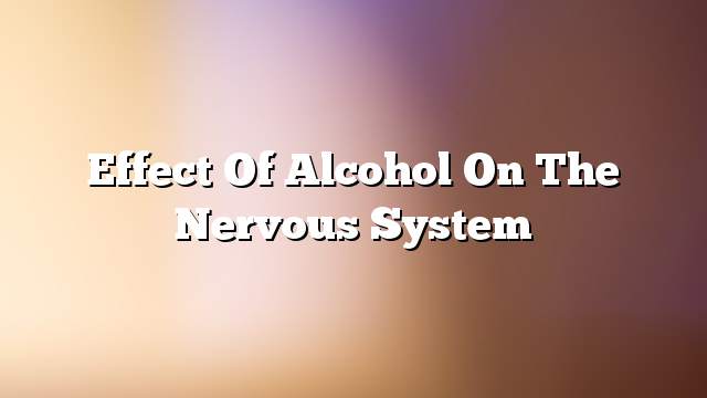 Effect of alcohol on the nervous system
