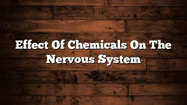 Effect of chemicals on the nervous system
