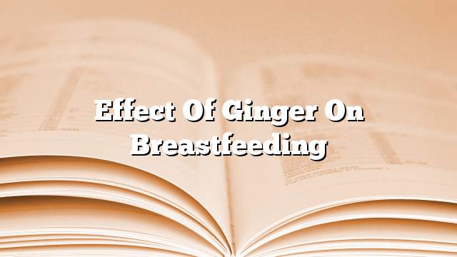 Effect of ginger on breastfeeding