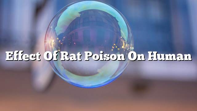 Effect of rat poison on human