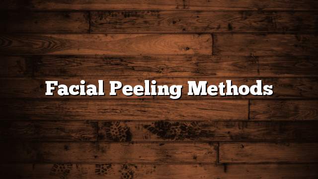 Facial peeling methods