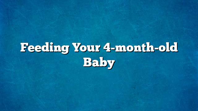 Feeding your 4-month-old baby