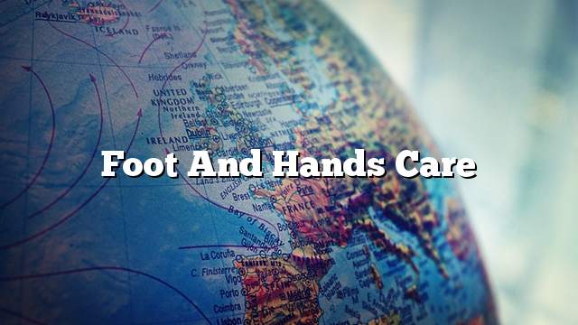 Foot and hands care