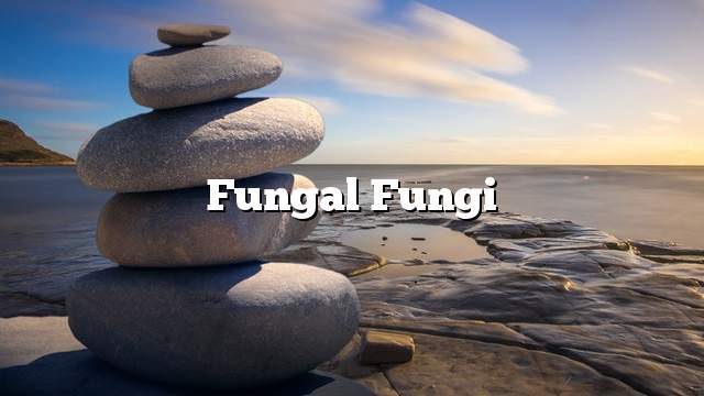 Fungal fungi