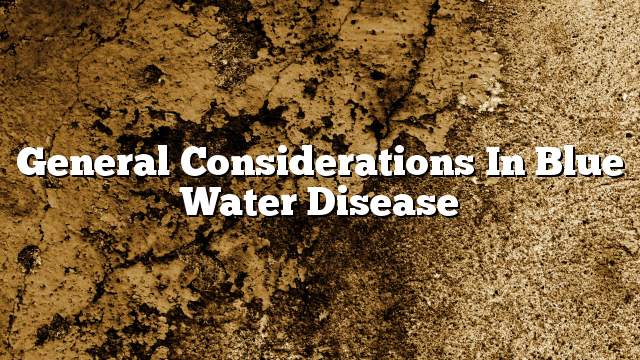General Considerations in Blue Water Disease
